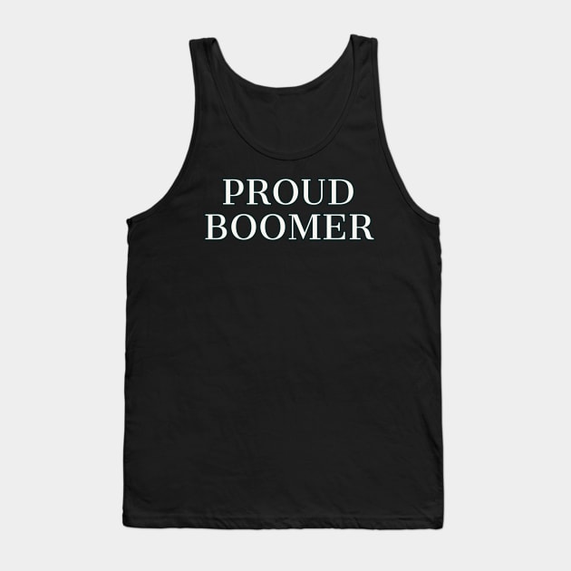 Boomer Shirt PROUD BOOMER Tank Top by ScottyGaaDo